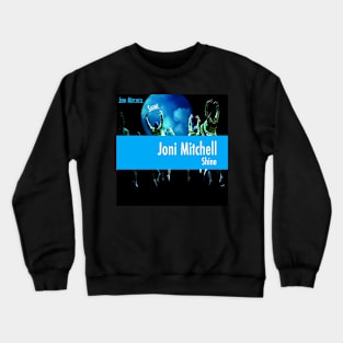 shine joni mitchel Crewneck Sweatshirt